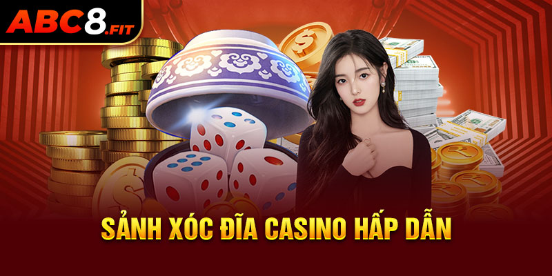 Sảnh xóc đĩa Casino hấp dẫn