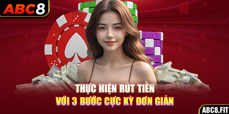 Thực hiện rút tiền với 3 bước cực kỳ đơn giản